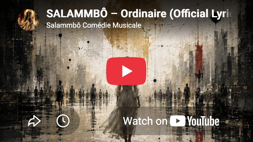 Ordinaire — Salammbô comédie musicale